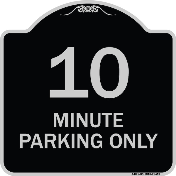 10 Minute Parking Only Heavy-Gauge Aluminum Architectural Sign, 18" x 18", BS-1818-23413